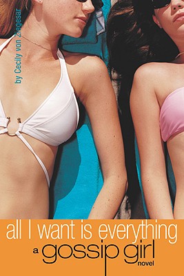 Gossip Girl: All I Want Is Everything: A Gossip Girl Novel Cover Image
