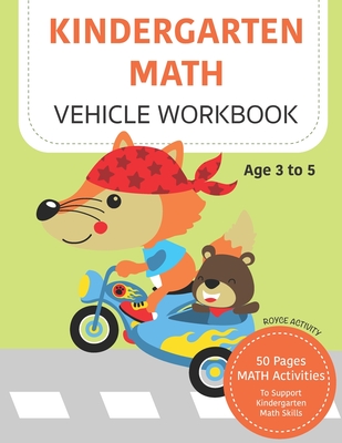 MATH Kindergarten Vehicle Workbook: 50 Pages MATH Activities to Support Kindergarten Math Skills Workbook for Age 3 o 5 Cover Image