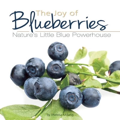 The Joy of Blueberries: Nature's Little Blue Powerhouse (Fruits & Favorites Cookbooks) Cover Image