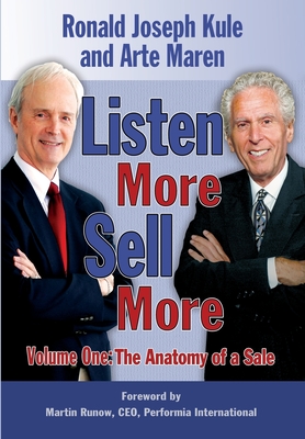 Listen More Sell More Volume One: The Anatomy of a Sale