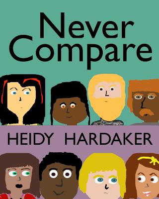 Never Compare By Heidy Hardaker Cover Image