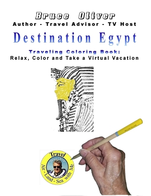 Destination Egypt Traveling Coloring Book: 30 Illustrations, Relax, Color and Take a Virtual Vacation Cover Image