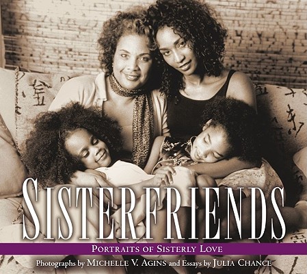 Sisterfriends: Portraits of Sisterly Love Cover Image