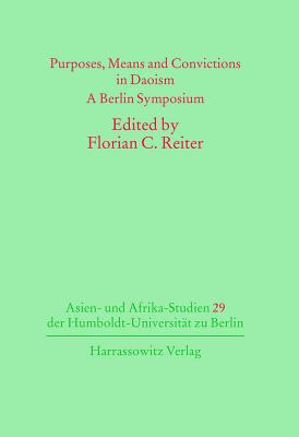 Purposes, Means and Convictions in Daoism: A Berlin Symposium Cover Image