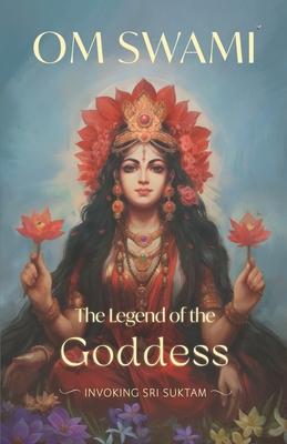 The Legend of the Goddess: Invoking Sri Suktam Cover Image