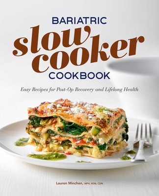 Bariatric Slow Cooker Cookbook: Easy Recipes for Post-Op Recovery and Lifelong Health By Lauren Minchen Cover Image
