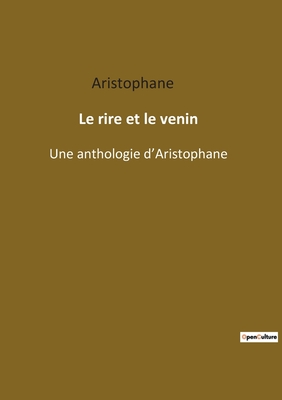 Le rire et le venin: Une anthologie d'Aristophane Cover Image