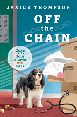 Off the Chain: Book One - Gone to the Dogs series By Janice Thompson Cover Image