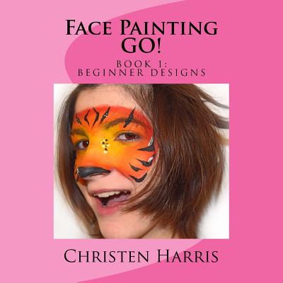 Face Painting GO: Book 1 Beginner Designs Cover Image