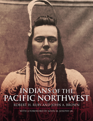Indians of the Pacific Northwest: A History Volume 158 (Civilization of the American Indian #158)
