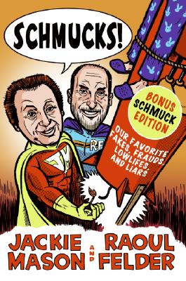 Schmucks!: Our Favorite Fakes, Frauds, Lowlifes, and Liars By Jackie Mason, Raoul Felder Cover Image