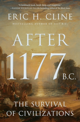 After 1177 B.C.: The Survival of Civilizations (Turning Points in Ancient History #12) By Eric H. Cline Cover Image