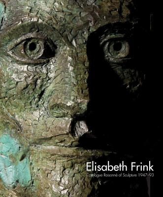 Elisabeth Frink Catalogue Raisonne of Sculpture 1947-93 By Annette Ratuszniak (Editor), Lin Jammet (Foreword by), Leo. A. Daly (Contributions by), Arie Hartog (Contributions by), Michael Morpurgo, M.B.E. (Contributions by), Julian Spalding (Contributions by) Cover Image