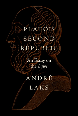 Plato's Second Republic: An Essay on the Laws