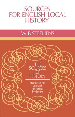 Sources for English Local History (Sources of History)