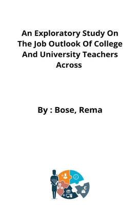 An Exploratory Study On The Job Outlook Of College And University Teachers Across Cover Image