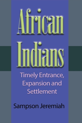 African Indian: Timely Entrance, Expansion and Settlement Cover Image