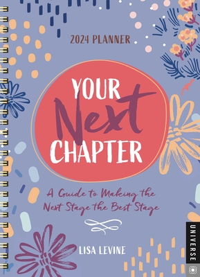 Your Next Chapter 12-Month 2024 Planner Calendar By Universe Publishing Cover Image