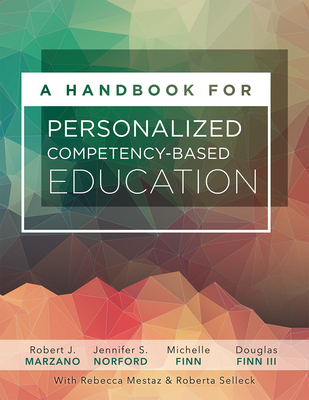 A Handbook for Personalized Competency-Based Education: Ensure All Students Master Content by Designing and Implementing a PCBE System Cover Image