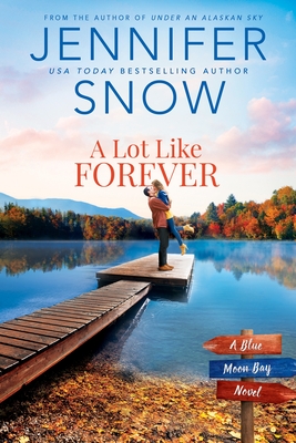 A Lot Like Forever (Blue Moon Bay #3)