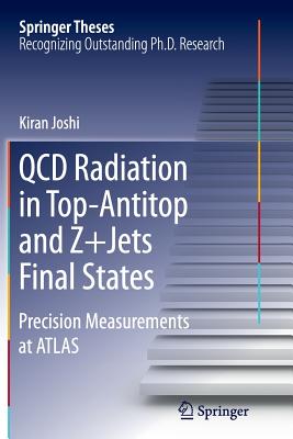 QCD Radiation in Top-Antitop and Z+jets Final States: Precision Measurements at Atlas (Springer Theses) Cover Image