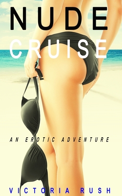 Nude Cruise: An Erotic Adventure Cover Image