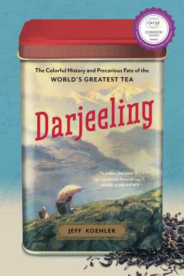 Darjeeling: The Colorful History and Precarious Fate of the World's Greatest Tea Cover Image