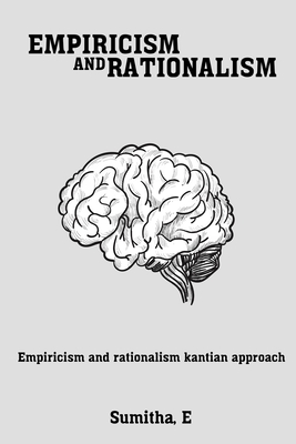Empiricism and Rationalism Kantian Approach By Sumitha E Cover Image