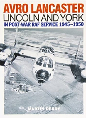 Avro Lancaster Lincoln and York: In Post-War RAF Service 1945-1950 By Martin Derry Cover Image