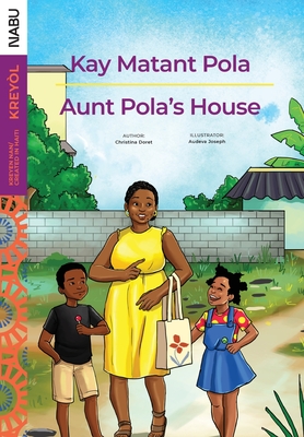 Aunt Pola's House / Kay Matant Pola By Christina Doret, Audeva Joseph Cover Image