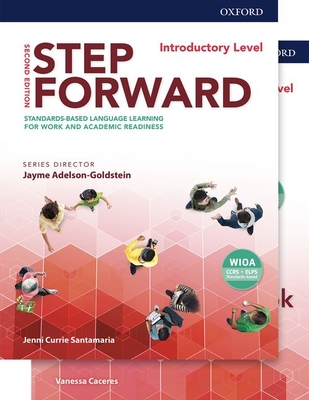 Step Forward 2e Introductory Student Book and Workbook Pack: Standards-Based Language Learning for Work and Academic Readiness By Jenni Currie Santamaria, Vanessa Caceres Cover Image