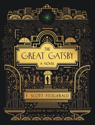 The Great Gatsby: A Novel: Illustrated Edition By F. Scott Fitzgerald, Adam Simpson (Illustrator) Cover Image