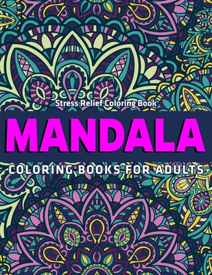 Mandala Coloring Books For Adults: Stress Relief Coloring Book: 50 Mandalas to Color for Relaxation (Vol.1) By Coloring Zone Cover Image