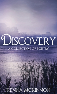 Discovery: A Collection of Poetry By Kenna McKinnon Cover Image