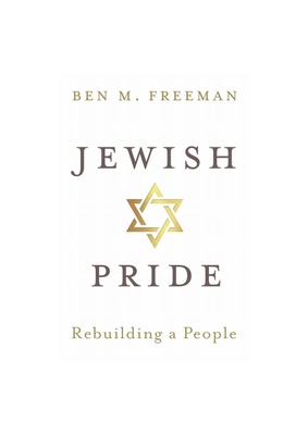 Jewish Pride: Rebuilding a People By Ben Freeman Cover Image