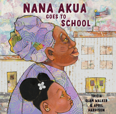 Cover for Nana Akua Goes to School