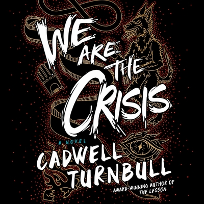 We Are the Crisis (Convergence Saga #2) By Cadwell Turnbull Cover Image