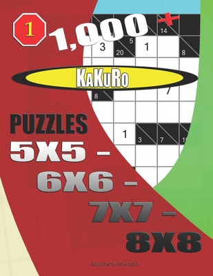 1000 + Kakuro puzzles 5x5 - 6x6 - 7x7 - 8x8 (Kakuro Sudoku #1)