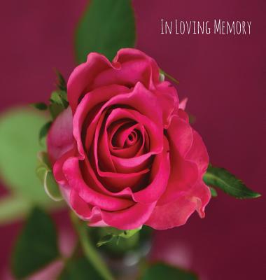 In Loving Memory Funeral Guest Book, Celebration of Life, Wake, Loss, Memorial Service, Funeral Home, Church, Condolence Book, Thoughts and In Memory Cover Image