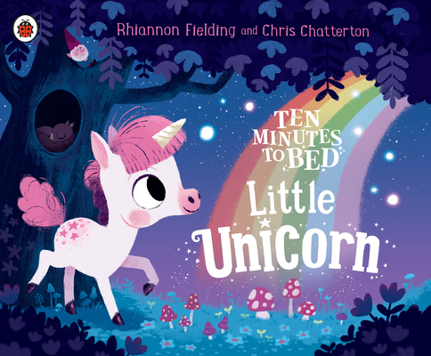Little Unicorn (Ten Minutes to Bed) By Rhiannon Fielding, Chris Chatterton (Illustrator) Cover Image