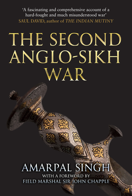 The Second Anglo-Sikh War By Amarpal Singh, John Chapple (Foreword by) Cover Image