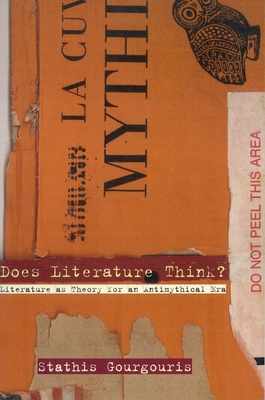 Does Literature Think?: Literature as Theory for an Antimythical Era Cover Image