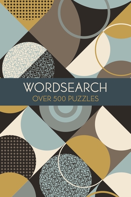 Wordsearch: Over 500 Puzzles By Eric Saunders Cover Image