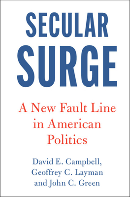 Secular Surge: A New Fault Line in American Politics (Cambridge Studies in Social Theory)