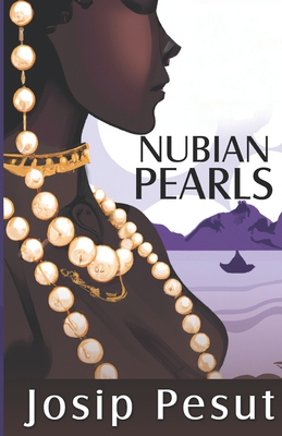 Nubian Pearls By Josip Pesut Cover Image