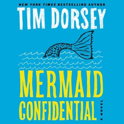 Mermaid Confidential (Serge A. Storms #25) By Tim Dorsey, Oliver Wyman (Read by) Cover Image