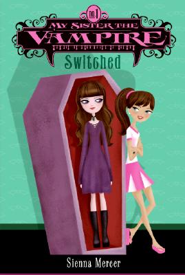 My Sister the Vampire #1: Switched By Sienna Mercer Cover Image