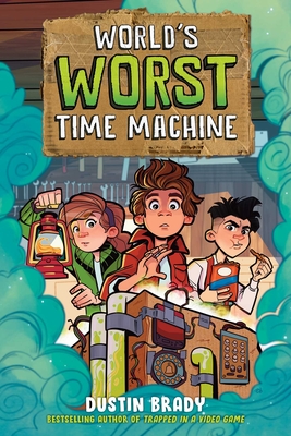 World's Worst Time Machine By Dustin Brady, Dave Bardin (Illustrator) Cover Image
