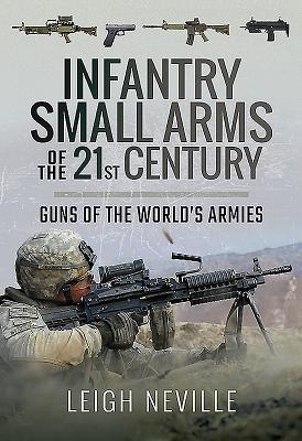 Infantry Small Arms of the 21st Century: Guns of the World's Armies Cover Image