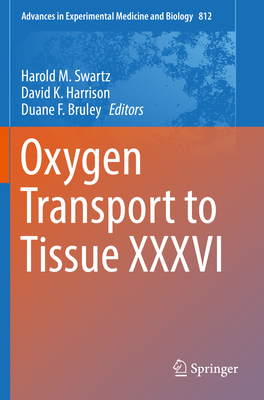 Oxygen Transport to Tissue XXXVI (Advances in Experimental Medicine and Biology #812) Cover Image